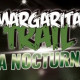 Margarita Trail La Nocturna