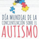 Dia mundial de la concientizacion sobre el autismo